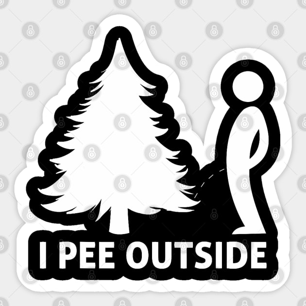 I Pee Outside Funny Sarcastic Camping Hiking Outdoor Sticker by Mitsue Kersting